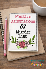 Load image into Gallery viewer, Positive Affirmations &amp; Murder List notebook cover (2 sizes available) machine embroidery design DIGITAL DOWNLOAD