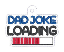 Load image into Gallery viewer, Dad Joke Loading snap tab and eyelet fob set (single and multi files included) machine embroidery design DIGITAL DOWNLOAD