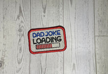 Load image into Gallery viewer, Dad Joke Loading patch (2 sizes included) machine embroidery design DIGITAL DOWNLOAD