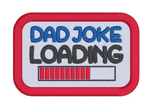 Load image into Gallery viewer, Dad Joke Loading patch (2 sizes included) machine embroidery design DIGITAL DOWNLOAD
