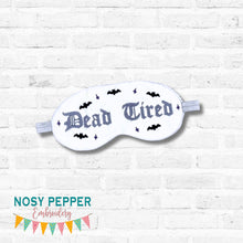 Load image into Gallery viewer, Dead Tired sleep mask --FEB 26 MB--machine embroidery design (2 sizes included) DIGITAL DOWNLOAD