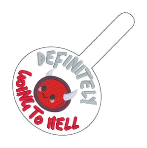 Definitely Going To Hell snap tab and eyelet fob (single and multi files included) machine embroidery file DIGITAL DOWNLOAD
