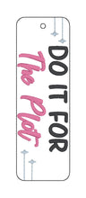 Load image into Gallery viewer, Do It For The Plot 5x7 bookmark machine embroidery design DIGITAL DOWNLOAD