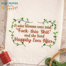 Load image into Gallery viewer, A Wise Woman once said Machine Embroidery Design 3 sizes included DIGITAL DOWNLOAD