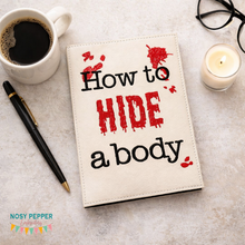 Load image into Gallery viewer, How to hide a body notebook cover (2 sizes available) machine embroidery design DIGITAL DOWNLOAD
