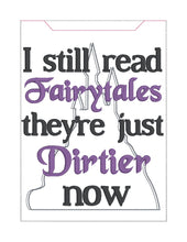 Load image into Gallery viewer, I Still Read Fairytales reader sleeve (3 sizes included) machine embroidery design DIGITAL DOWNLOAD