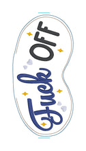 Load image into Gallery viewer, F off sleep mask machine embroidery design MARCH 26 MATURE BUNDLE (2 sizes included) DIGITAL DOWNLOAD