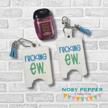 Load image into Gallery viewer, F'ing Ew Sanitizer Case (2 sizes available) MARCH 26 MATURE BUNDLE machine embroidery design DIGITAL DOWNLOAD