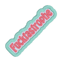 Load image into Gallery viewer, F*cktastrophe patch FEB 24 Mature Mystery Bundle (2 sizes included) machine embroidery design DIGITAL DOWNLOAD