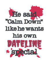 Load image into Gallery viewer, He Said Calm Down machine embroidery design (4 sizes included) DIGITAL DOWNLOAD
