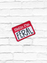 Load image into Gallery viewer, Hello Feral patch (2 sizes included) machine embroidery design DIGITAL DOWNLOAD
