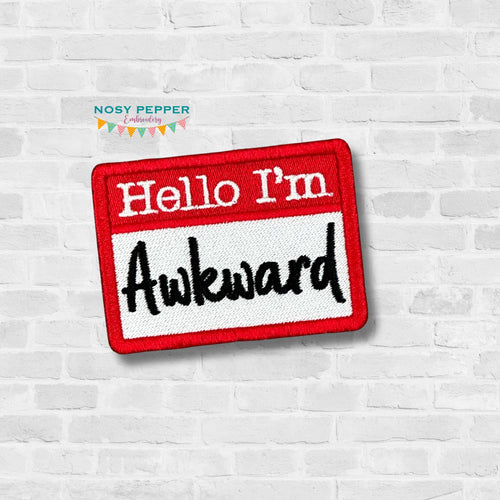 Hello I'm Awkward patch (2 sizes included) machine embroidery design DIGITAL DOWNLOAD