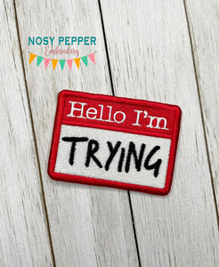 Hello I'm Trying patch (2 sizes included) machine embroidery design DIGITAL DOWNLOAD