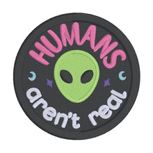Load image into Gallery viewer, Humans Aren&#39;t Real patch (2 sizes included) machine embroidery design DIGITAL DOWNLOAD