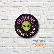 Load image into Gallery viewer, Humans Aren&#39;t Real patch (2 sizes included) machine embroidery design DIGITAL DOWNLOAD