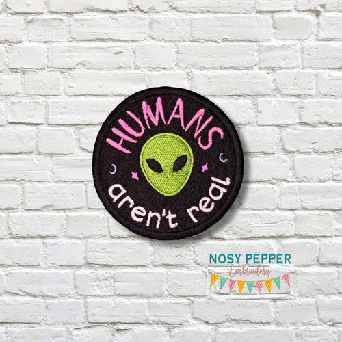 Humans Aren't Real patch (2 sizes included) machine embroidery design DIGITAL DOWNLOAD