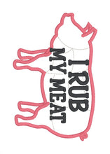 Load image into Gallery viewer, I Rub My Meat applique machine embroidery design (4 sizes included) DIGITAL DOWNLOAD
