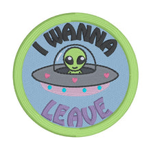 Load image into Gallery viewer, I Wanna Leave patch (2 sizes included) —JAN 26 MB—machine embroidery design DIGITAL DOWNLOAD