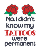 Load image into Gallery viewer, No I Didn&#39;t Know My Tattoos machine embroidery design (4 sizes included) DIGITAL DOWNLOAD