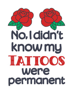 No I Didn't Know My Tattoos machine embroidery design (4 sizes included) DIGITAL DOWNLOAD