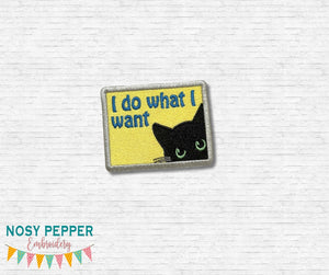 I Do What I Want patch (2 sizes included) machine embroidery design DIGITAL DOWNLOAD