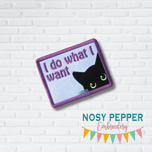 I Do What I Want patch (2 sizes included) machine embroidery design DIGITAL DOWNLOAD
