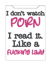 Load image into Gallery viewer, I Don't Watch P@rn reader sleeve (3 sizes included) machine embroidery design DIGITAL DOWNLOAD