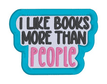 Load image into Gallery viewer, I Like Books More Than People patch machine embroidery design (2 sizes included) DIGITAL DOWNLOAD