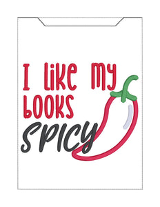I Like My Books Spicy reader sleeve (3 sizes included) machine embroidery design DIGITAL DOWNLOAD