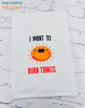 Load image into Gallery viewer, I Want To Burn machine embroidery design (5 sizes included) DIGITAL DOWNLOAD
