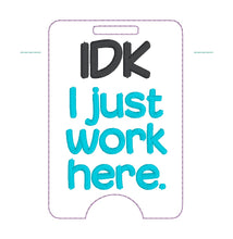 Load image into Gallery viewer, IDK I Just badge reel case machine embroidery design DIGITAL DOWNLOAD