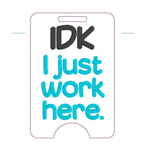 IDK I Just badge reel case machine embroidery design DIGITAL DOWNLOAD