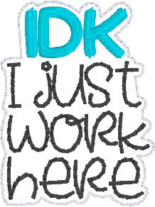 IDK I Just feltie embroidery file (single and multi files included) DIGITAL DOWNLOAD