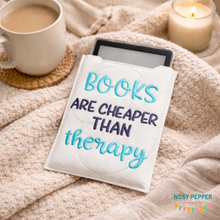 Load image into Gallery viewer, Books Are Cheaper Than Therapy reader sleeve (3 sizes included) machine embroidery design DIGITAL DOWNLOAD