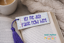 Load image into Gallery viewer, Let Me Pause 5x7 bookmark/ornament/bag tag machine embroidery design DIGITAL DOWNLOAD