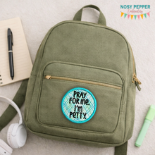Load image into Gallery viewer, Pray For Me I'm Petty patch machine embroidery design DIGITAL DOWNLOAD