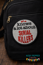Load image into Gallery viewer, Knows a lot about serial killers patch machine embroidery design DIGITAL DOWNLOAD