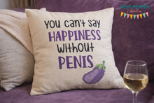 Load image into Gallery viewer, You can't say happiness without penis machine embroidery design (4 sizes included) DIGITAL DOWNLOAD