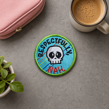 Load image into Gallery viewer, Respectfully Nah patch (2 sizes included) machine embroidery design DIGITAL DOWNLOAD