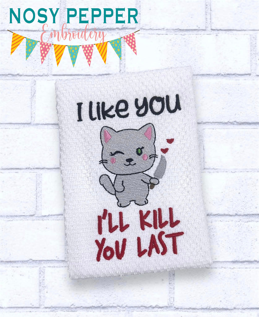 I'll Kill You Last machine embroidery design (4 sizes included) DIGITA ...