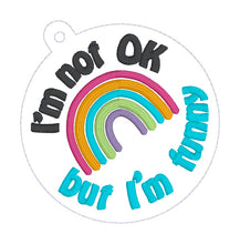 Load image into Gallery viewer, I'm Not Ok But I'm Funny bag tag machine embroidery design DIGITAL DOWNLOAD