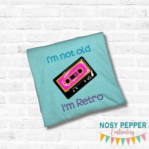 I'm Not Old applique machine embroidery design (4 sizes included) DIGITAL DOWNLOAD