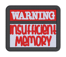Load image into Gallery viewer, Insufficient Memory patch (2 sizes included) machine embroidery design DIGITAL DOWNLOAD