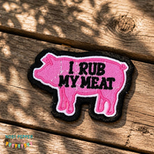 Load image into Gallery viewer, I Rub My Meat patch (2 sizes included) machine embroidery design DIGITAL DOWNLOAD