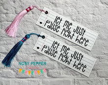 Load image into Gallery viewer, Let Me Pause 5x7 bookmark/ornament/bag tag machine embroidery design DIGITAL DOWNLOAD