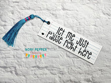 Load image into Gallery viewer, Let Me Pause 5x7 bookmark/ornament/bag tag machine embroidery design DIGITAL DOWNLOAD