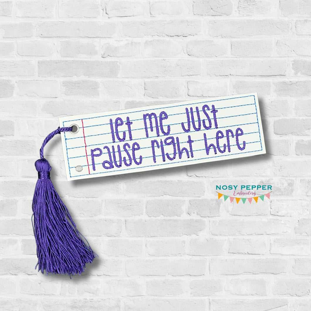 Let Me Pause 5x7 bookmark/ornament/bag tag machine embroidery design DIGITAL DOWNLOAD
