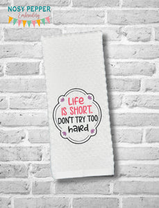 Life Is Short Don't applique machine embroidery design (5 sizes included) DIGITAL DOWNLOAD