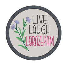 Load image into Gallery viewer, Live Laugh Lorazepam patch machine embroidery design DIGITAL DOWNLOAD