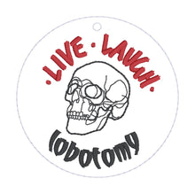 Load image into Gallery viewer, Live Laugh Lobotomy applique bag tag/ornament/bookmark —FEB 25 MB—machine embroidery design DIGITAL DOWNLOAD